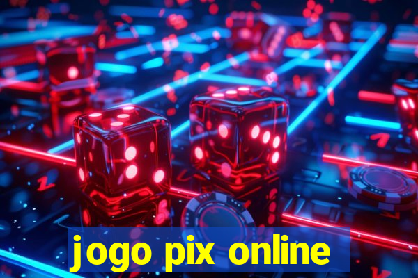 jogo pix online